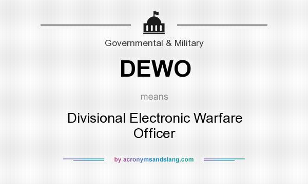 What does DEWO mean? It stands for Divisional Electronic Warfare Officer
