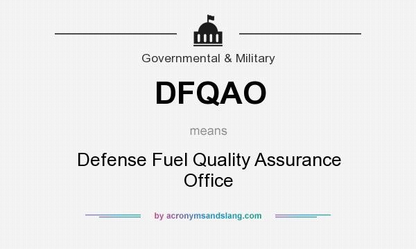 What does DFQAO mean? It stands for Defense Fuel Quality Assurance Office
