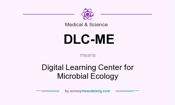 What does DLC-ME mean? It stands for Digital Learning Center for Microbial Ecology