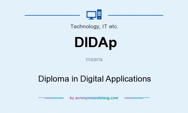 What does DIDAp mean? It stands for Diploma in Digital Applications