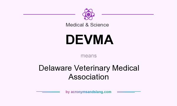 What does DEVMA mean? It stands for Delaware Veterinary Medical Association