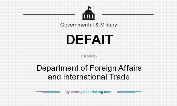 What does DEFAIT mean? It stands for Department of Foreign Affairs and International Trade
