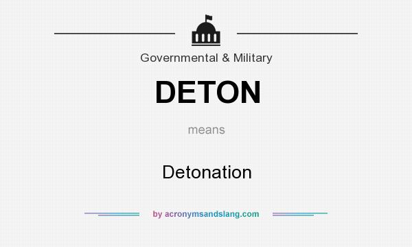 What does DETON mean? It stands for Detonation