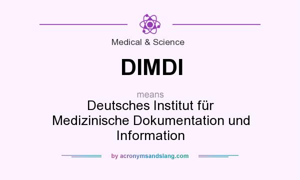 What does DIMDI mean? It stands for Deutsches Institut für Medizinische Dokumentation und Information