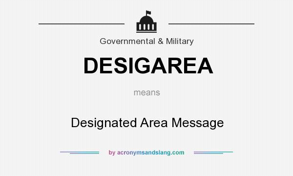 What does DESIGAREA mean? It stands for Designated Area Message