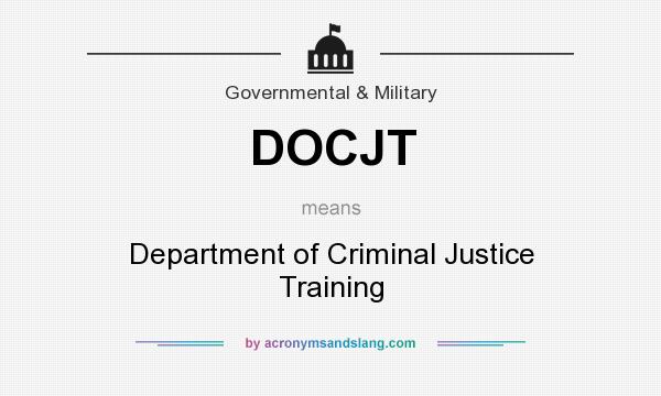 What does DOCJT mean? It stands for Department of Criminal Justice Training