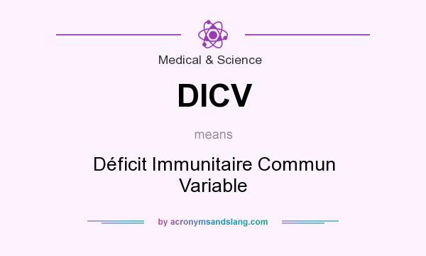 What does DICV mean? It stands for Déficit Immunitaire Commun Variable