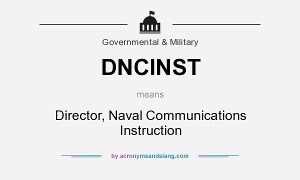 What does DNCINST mean? It stands for Director, Naval Communications Instruction