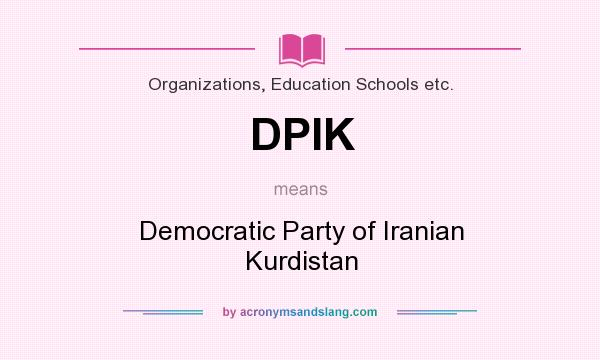 What does DPIK mean? It stands for Democratic Party of Iranian Kurdistan