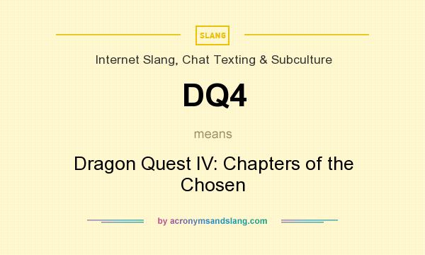 What does DQ4 mean? It stands for Dragon Quest IV: Chapters of the Chosen