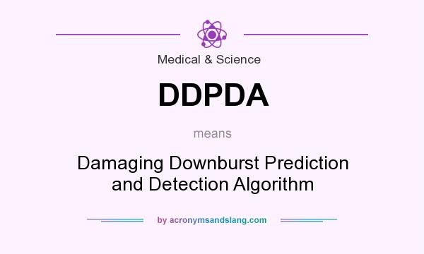 What does DDPDA mean? It stands for Damaging Downburst Prediction and Detection Algorithm