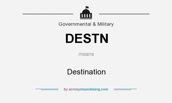 What does DESTN mean? It stands for Destination