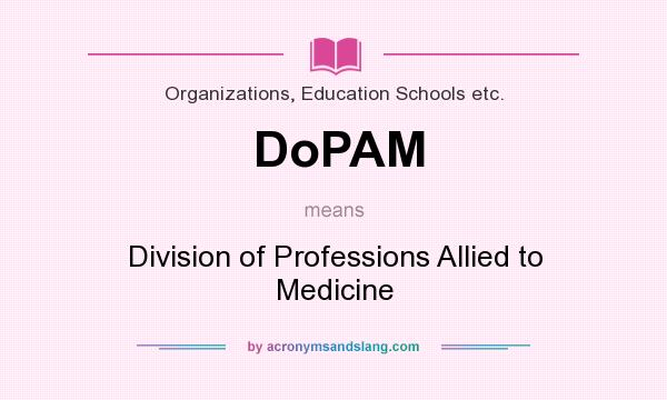 What does DoPAM mean? It stands for Division of Professions Allied to Medicine