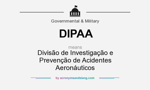 What does DIPAA mean? It stands for Divisão de Investigação e Prevenção de Acidentes Aeronáuticos