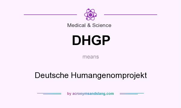 What does DHGP mean? It stands for Deutsche Humangenomprojekt