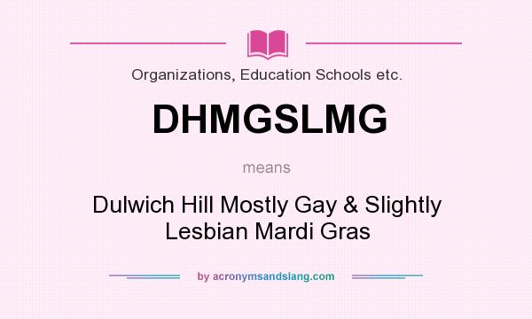 What does DHMGSLMG mean? It stands for Dulwich Hill Mostly Gay & Slightly Lesbian Mardi Gras