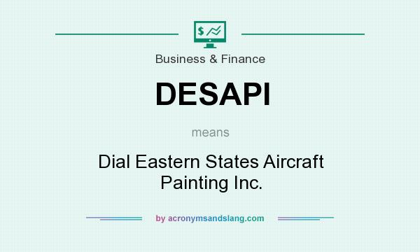What does DESAPI mean? It stands for Dial Eastern States Aircraft Painting Inc.