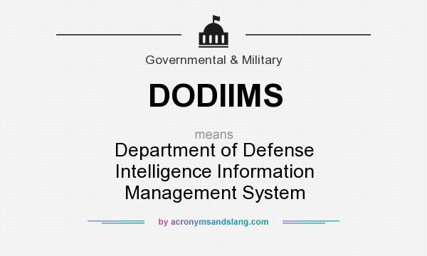 What does DODIIMS mean? It stands for Department of Defense Intelligence Information Management System