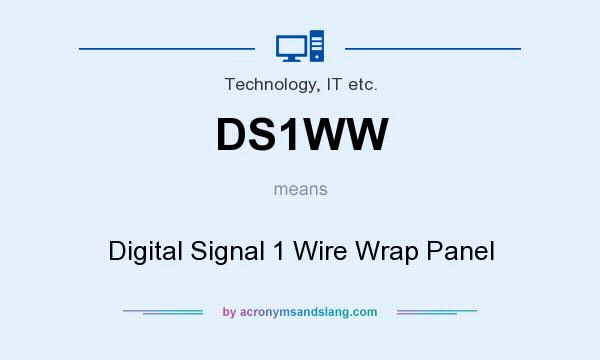 What does DS1WW mean? It stands for Digital Signal 1 Wire Wrap Panel