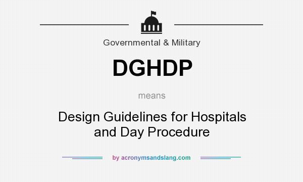 What does DGHDP mean? It stands for Design Guidelines for Hospitals and Day Procedure