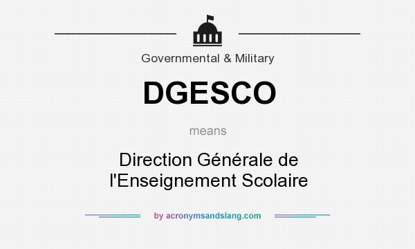 What does DGESCO mean? It stands for Direction Générale de l`Enseignement Scolaire