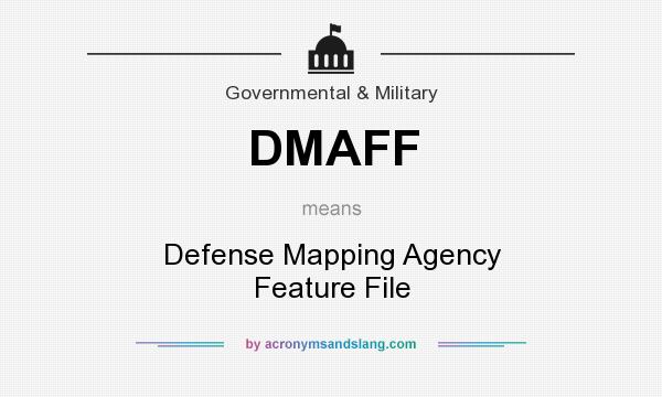What does DMAFF mean? It stands for Defense Mapping Agency Feature File