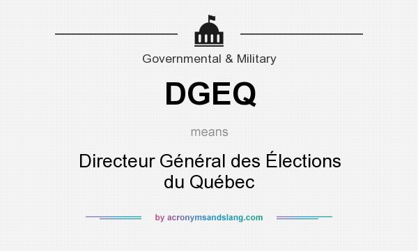 What does DGEQ mean? It stands for Directeur Général des Élections du Québec