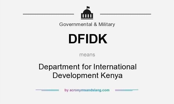 What does DFIDK mean? It stands for Department for International Development Kenya