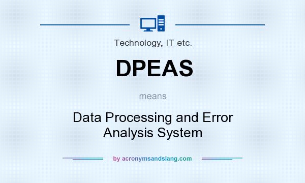 What does DPEAS mean? It stands for Data Processing and Error Analysis System