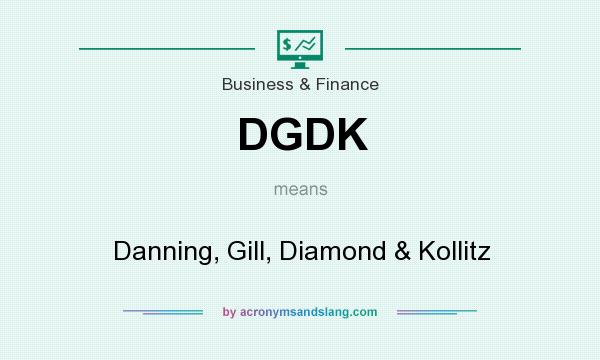 What does DGDK mean? It stands for Danning, Gill, Diamond & Kollitz