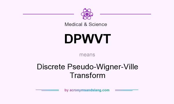 What does DPWVT mean? It stands for Discrete Pseudo-Wigner-Ville Transform