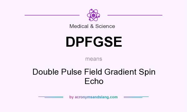 What does DPFGSE mean? It stands for Double Pulse Field Gradient Spin Echo