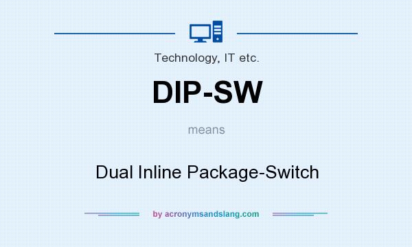 What does DIP-SW mean? It stands for Dual Inline Package-Switch