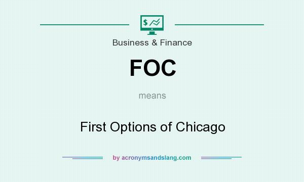 What does FOC mean? It stands for First Options of Chicago