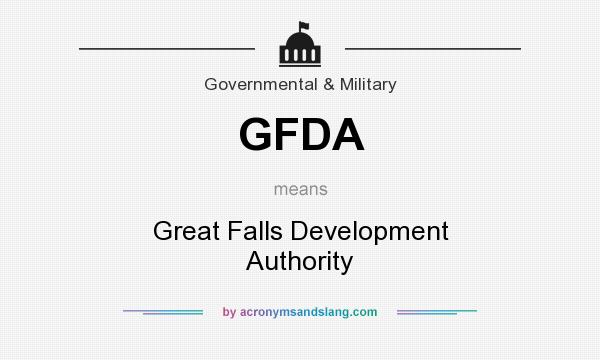 What does GFDA mean? It stands for Great Falls Development Authority