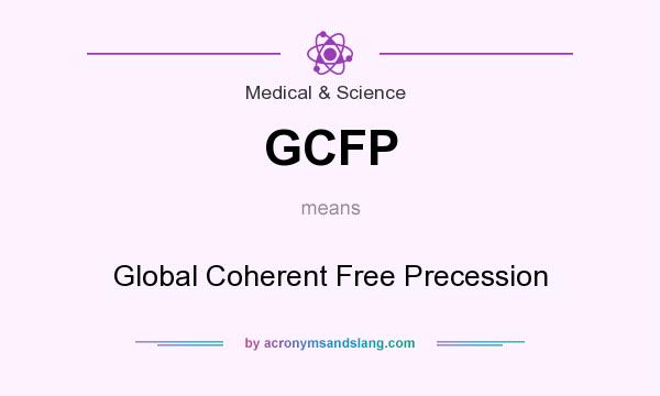 What does GCFP mean? It stands for Global Coherent Free Precession