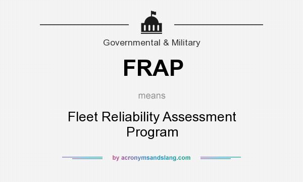What does FRAP mean? It stands for Fleet Reliability Assessment Program