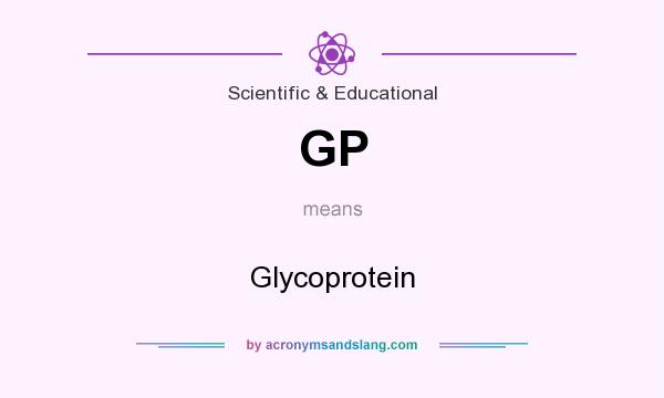 What does GP mean? It stands for Glycoprotein