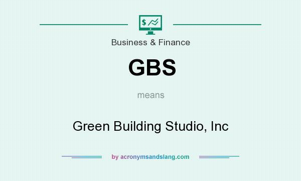What does GBS mean? It stands for Green Building Studio, Inc