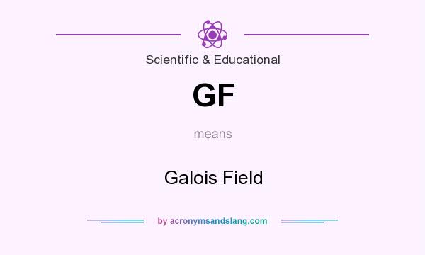 What does GF mean? It stands for Galois Field
