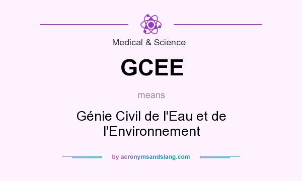 What does GCEE mean? It stands for Génie Civil de l`Eau et de l`Environnement
