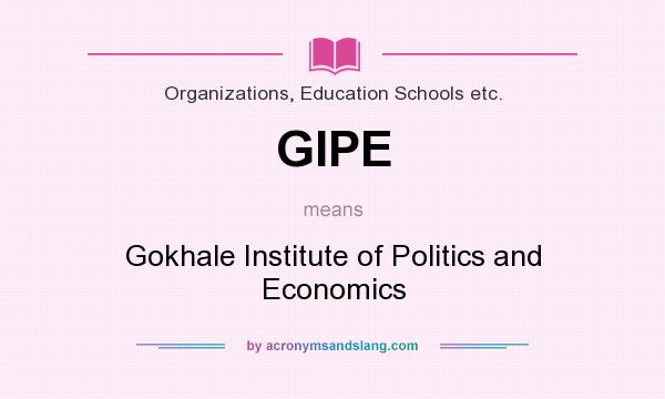 What does GIPE mean? It stands for Gokhale Institute of Politics and Economics