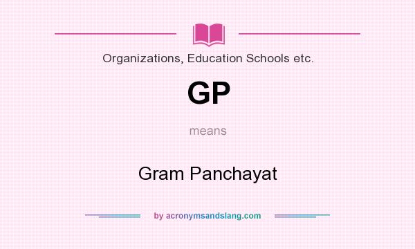 What does GP mean? It stands for Gram Panchayat