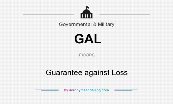 What does GAL mean? It stands for Guarantee against Loss