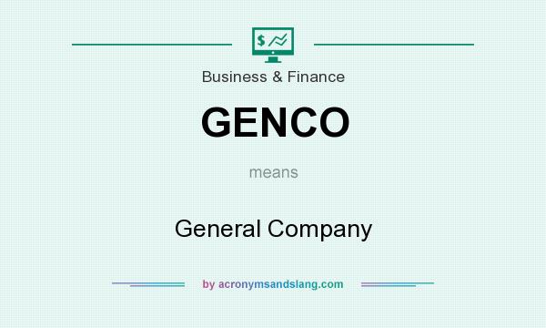 What does GENCO mean? It stands for General Company