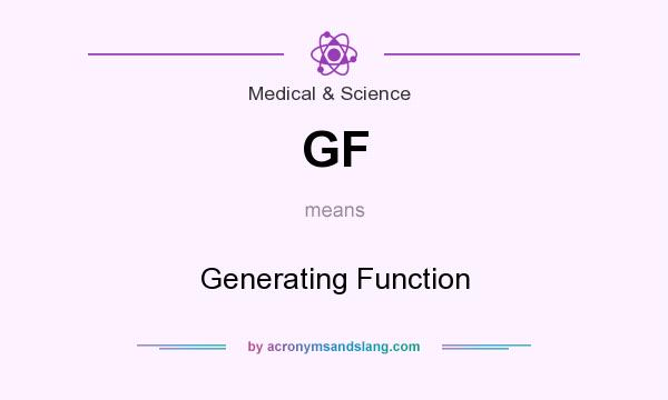 What does GF mean? It stands for Generating Function