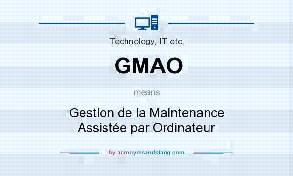 What does GMAO mean? It stands for Gestion de la Maintenance Assistée par Ordinateur