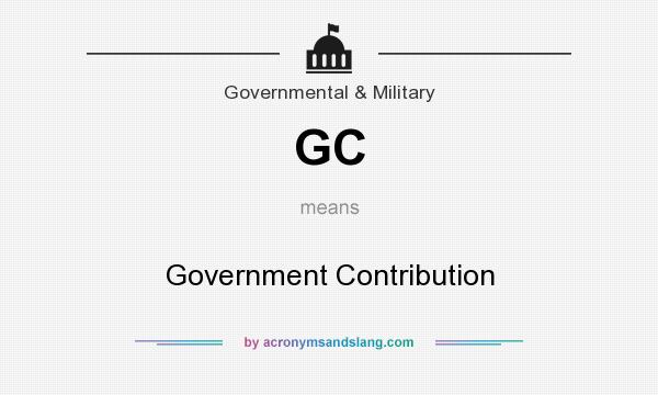 What does GC mean? It stands for Government Contribution