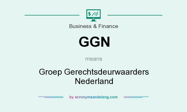 What does GGN mean? It stands for Groep Gerechtsdeurwaarders Nederland