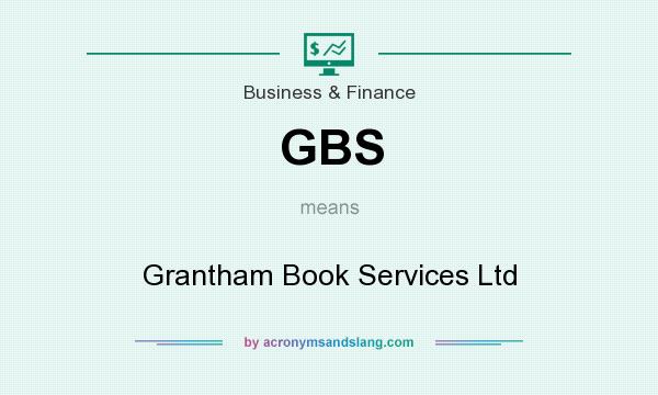 What does GBS mean? It stands for Grantham Book Services Ltd
